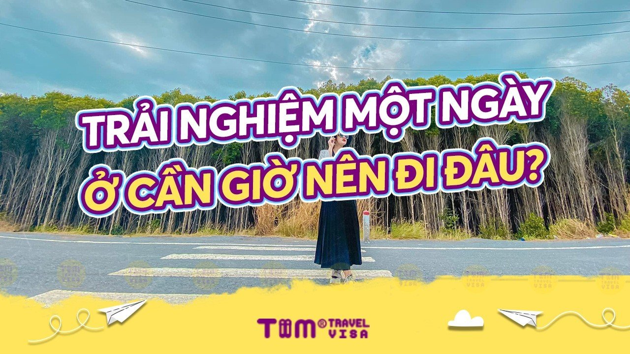 Trải nghiệm một ngày ở Cần Giờ nên đi đâu?