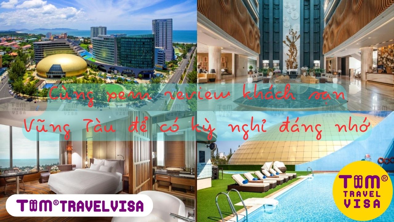 Cùng xem review khách sạn Vũng Tàu để có kỳ nghỉ đáng nhớ