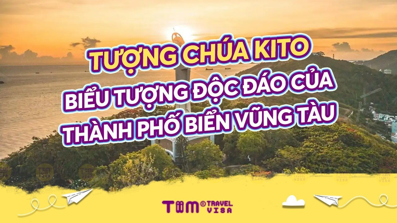 Tượng Chúa Kito - Biểu tượng độc đáo của thành phố biển Vũng Tàu