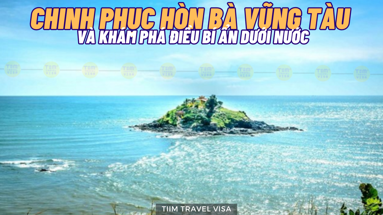 Chinh phục Hòn Bà Vũng Tàu và khám phá điều bí ẩn dưới nước