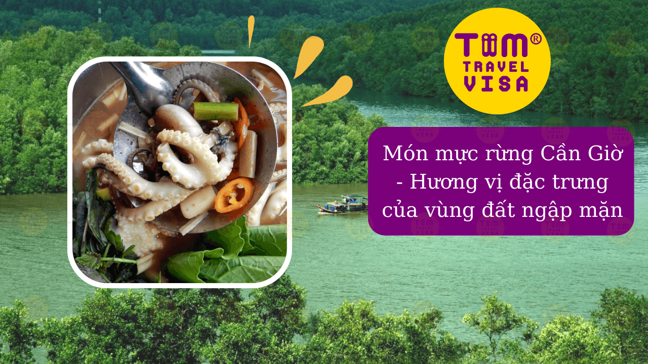 Món mực rừng Cần Giờ - Hương vị đặc trưng của vùng đất ngập mặn
