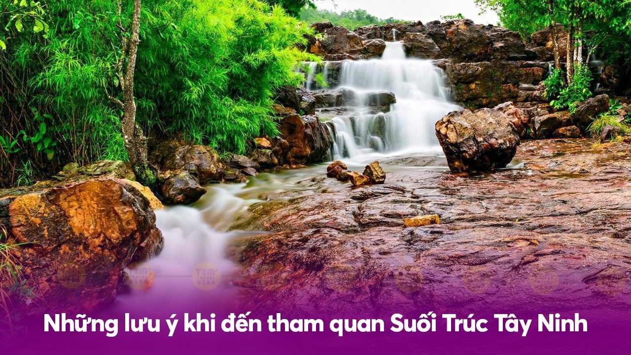 Những lưu ý khi đến tham quan Suối Trúc Tây Ninh