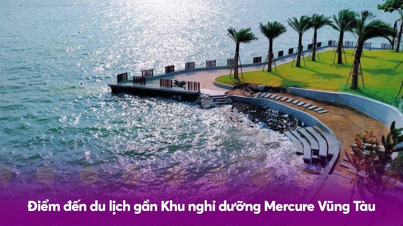 Điểm đến du lịch gần Khu nghỉ dưỡng Mercure Vũng Tàu