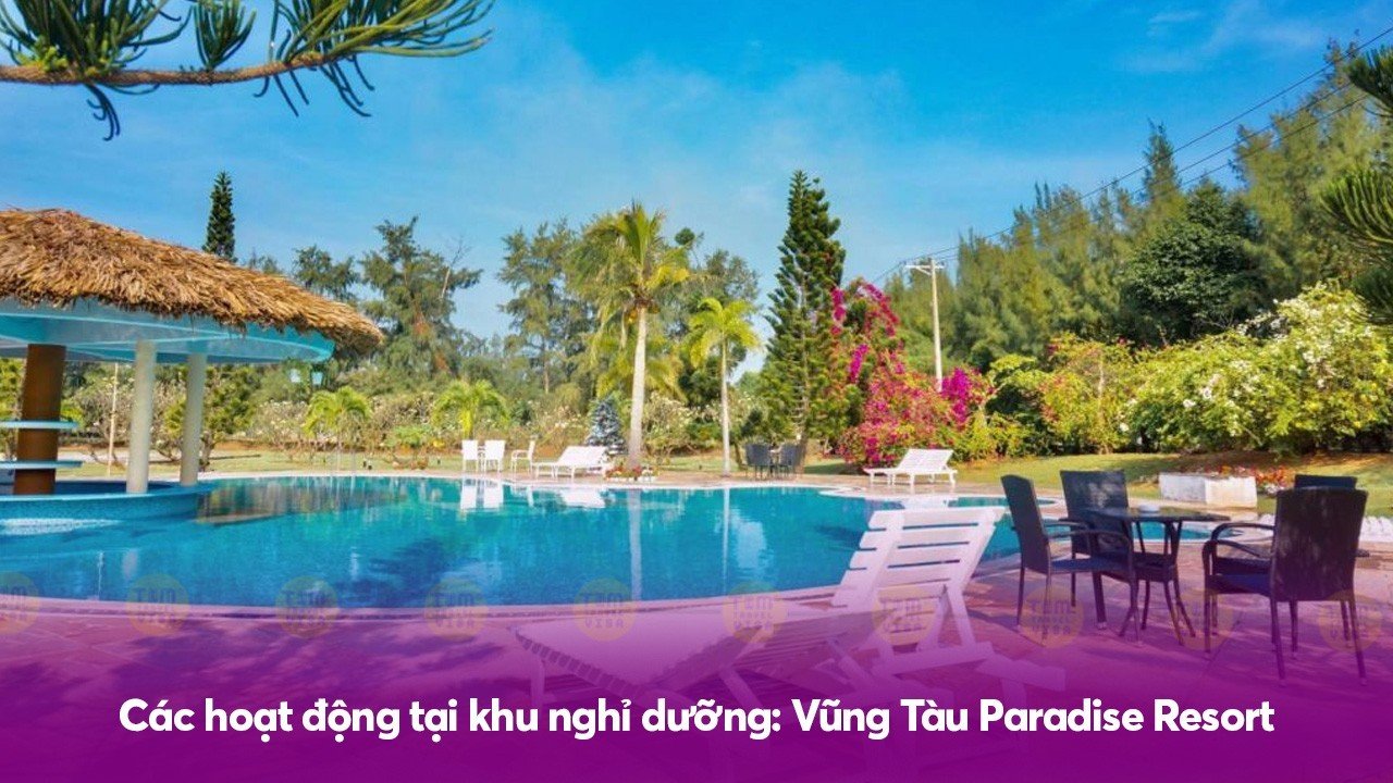 Các hoạt động tại khu nghỉ dưỡng: Vũng Tàu Paradise Resort