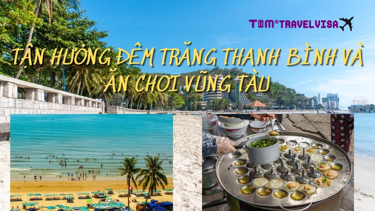 Tận hưởng đêm trăng thanh bình và ăn chơi Vũng Tàu