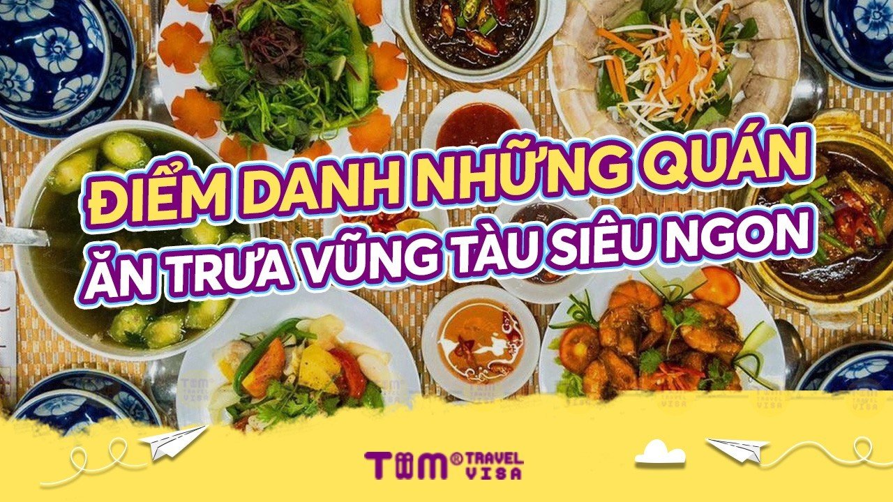 Điểm danh những quán ăn trưa Vũng Tàu siêu ngon	