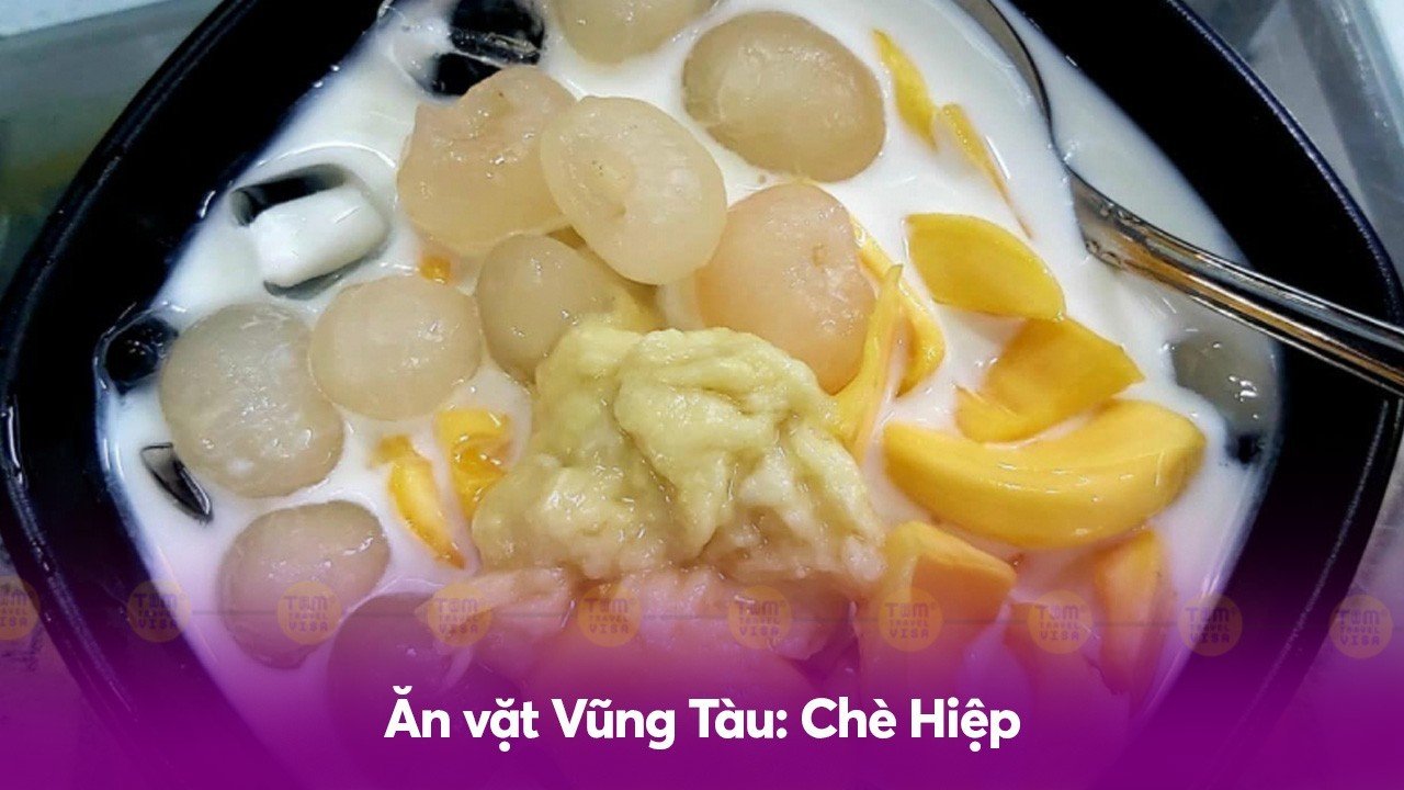 Ăn vặt Vũng Tàu: Chè Hiệp