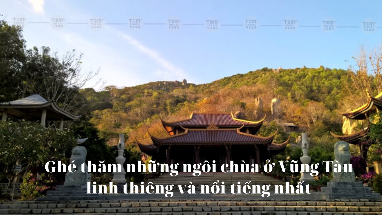 Ghé thăm những ngôi chùa ở Vũng Tàu linh thiêng và nổi tiếng nhất