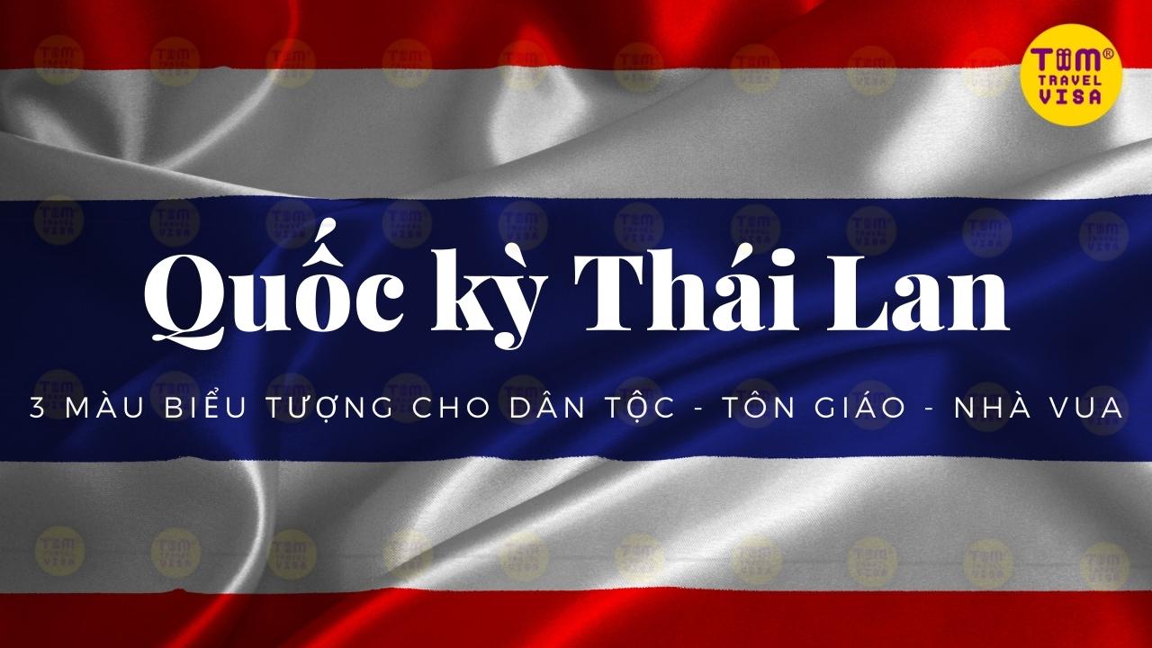 Quốc kỳ Thái Lan - Biểu tượng mang tính lịch sử lâu đời