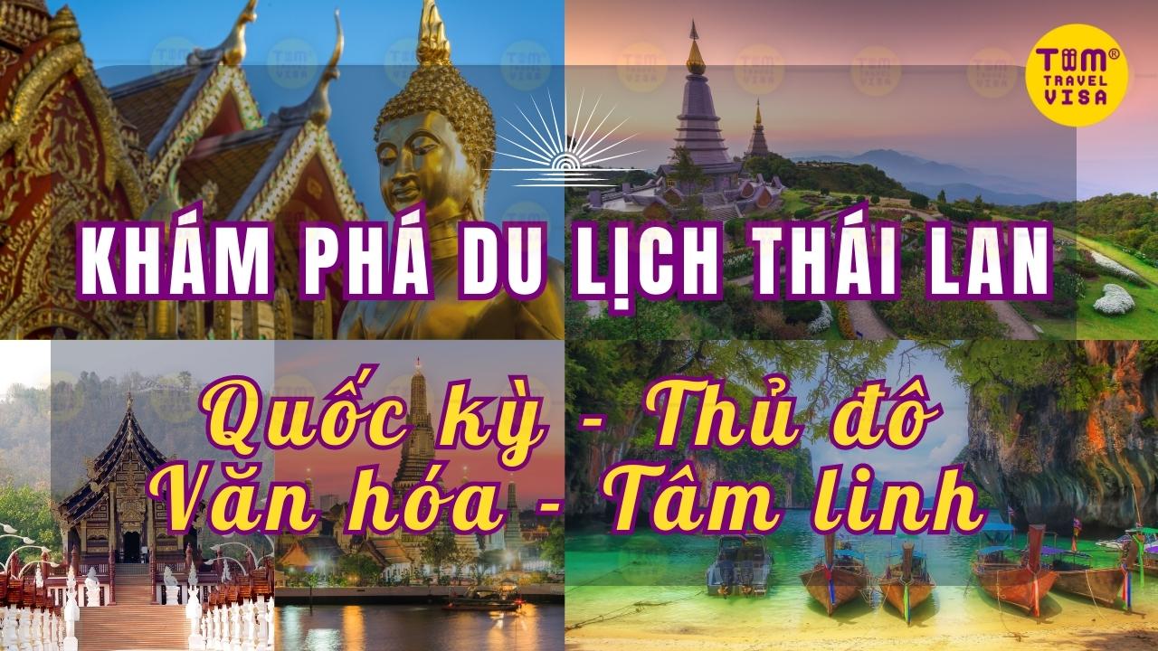 Khám phá du lịch Thái Lan: Quốc kỳ, thủ đô, văn hóa và tâm linh