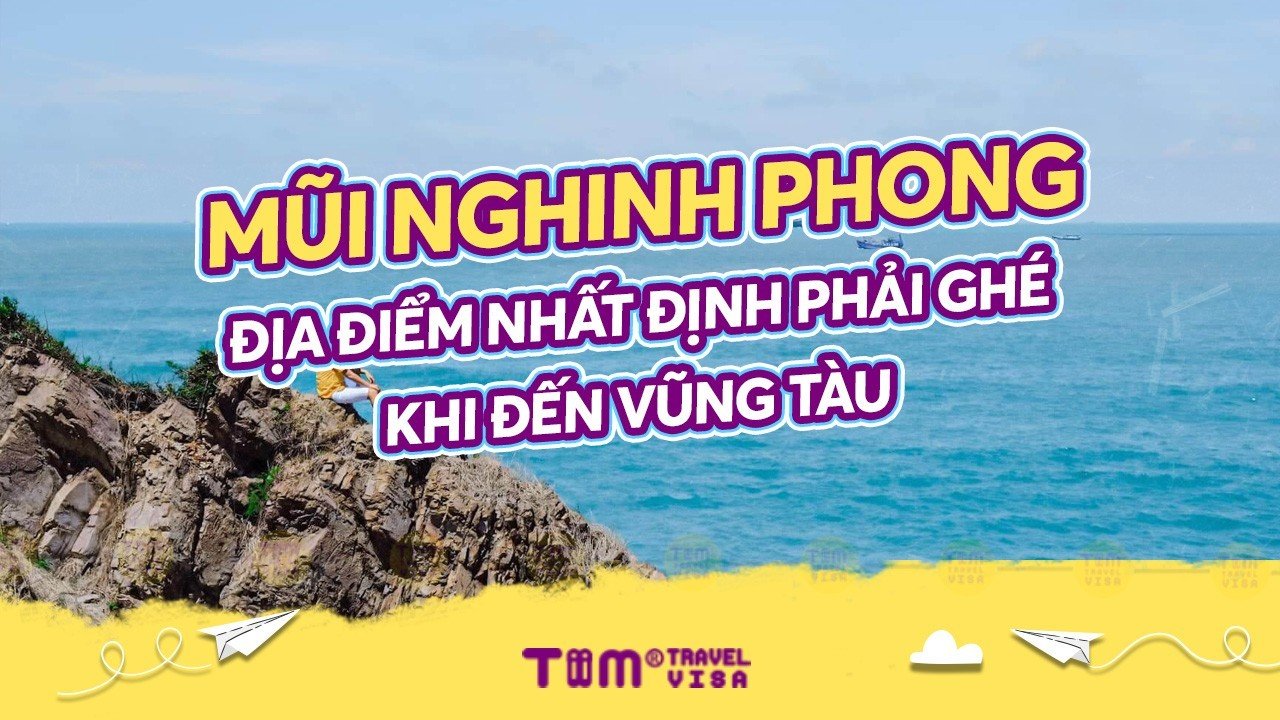Mũi Nghinh Phong Vũng Tàu - Vẻ đẹp bất tận của biển cả bao la