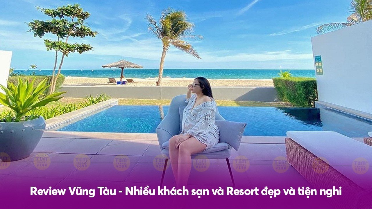 Review Vũng Tàu - Nhiều khách sạn và Resort đẹp và tiện nghi