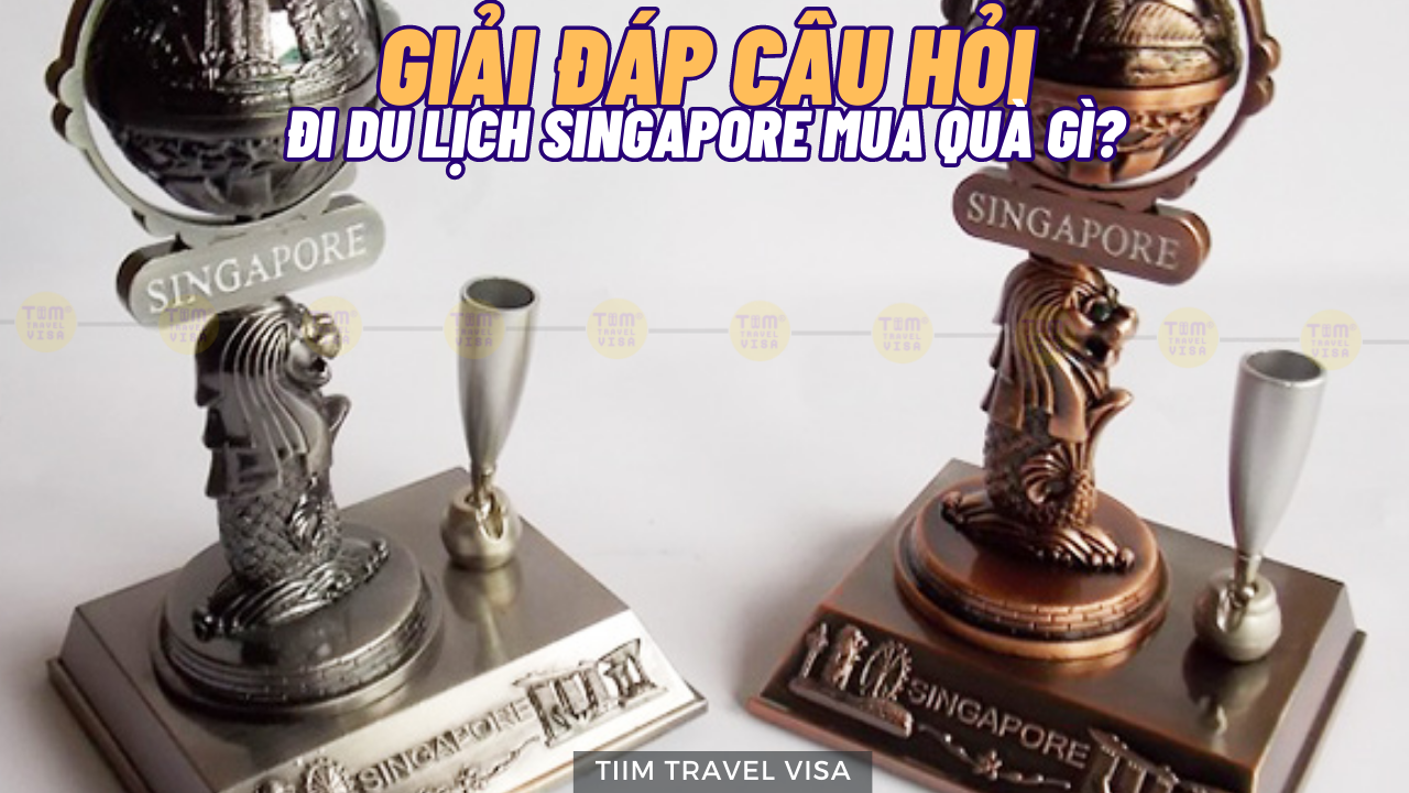 Du lịch Singapore mua quà gì làm quà tặng vừa đẹp vừa ý nghĩa