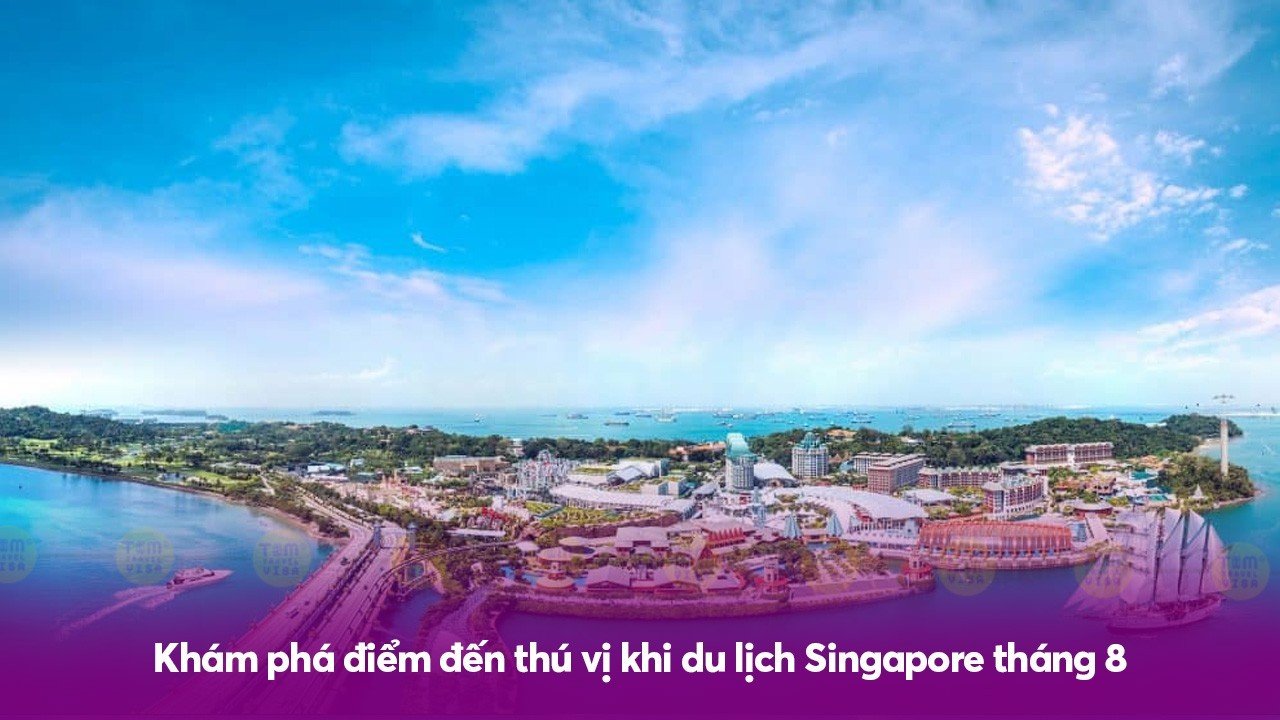 Khám phá điểm đến thú vị khi du lịch Singapore tháng 8