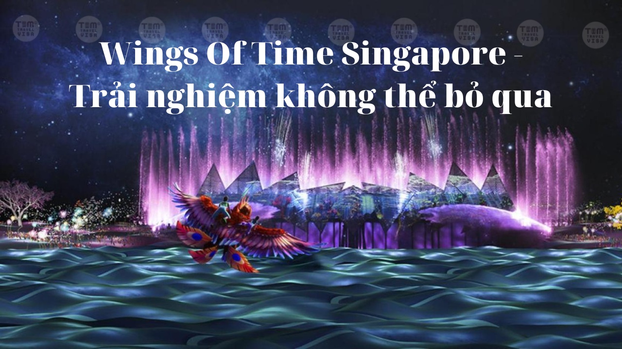 Wings Of Time Singapore - Trải nghiệm không thể bỏ qua