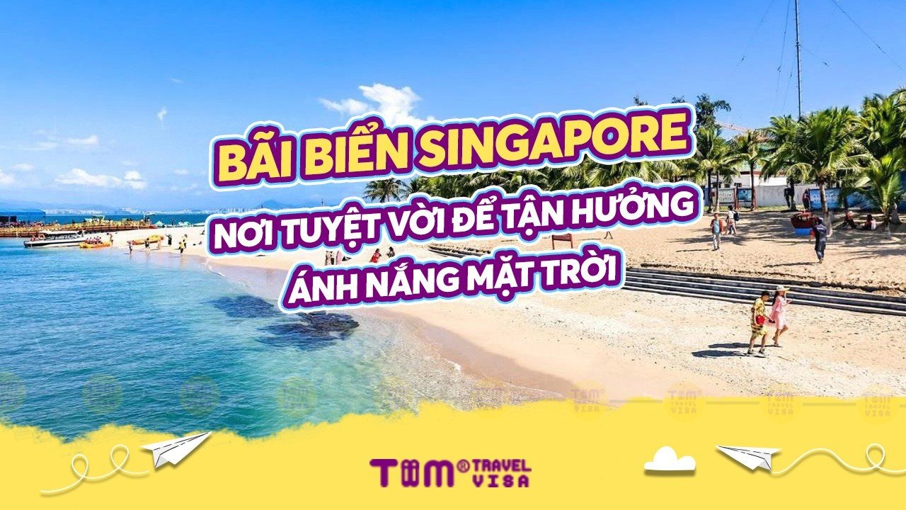 Bãi biển Singapore - Nơi tuyệt vời để tận hưởng ánh nắng mặt trời