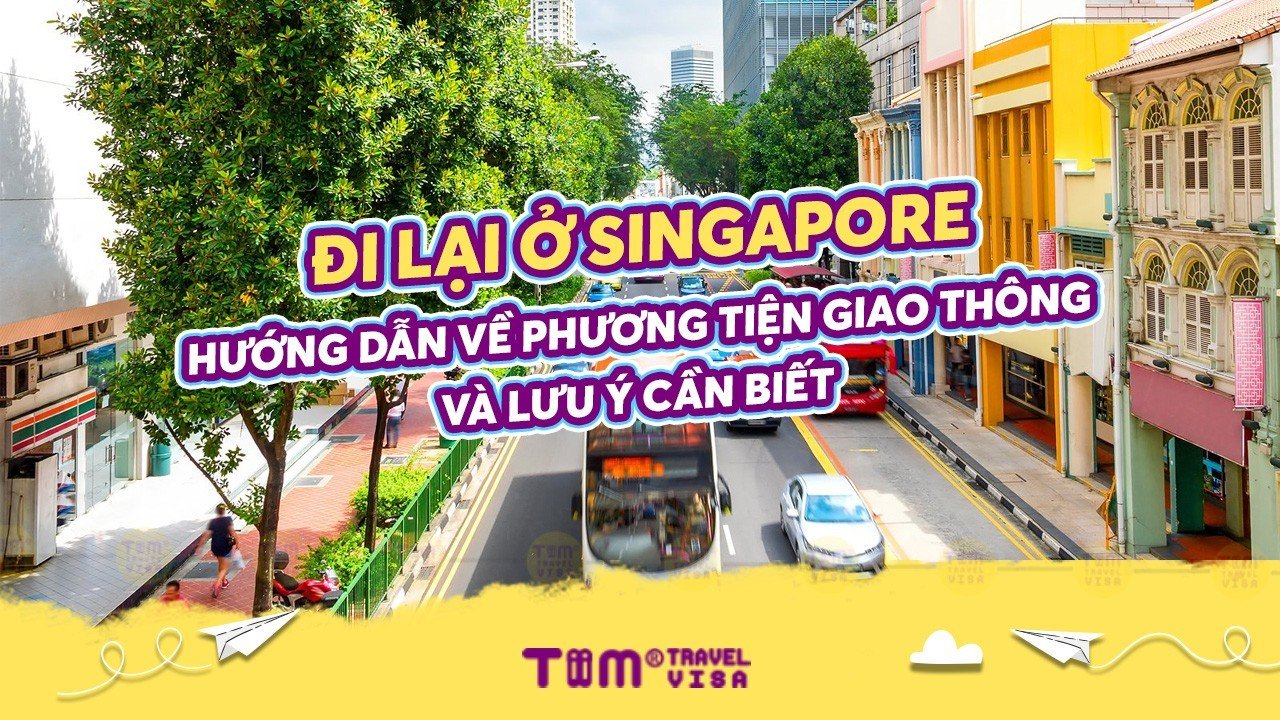 Đi lại ở Singapore - Phương tiện giao thông và lưu ý cần biết