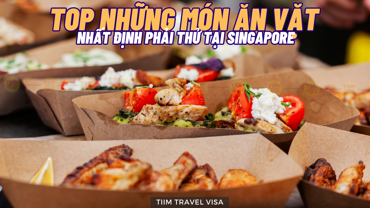 Những món đồ ăn vặt ở Singapore truyền thống siêu ngon