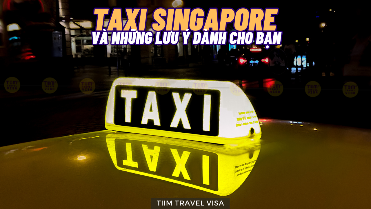 Taxi Singapore và những lưu ý dành cho bạn