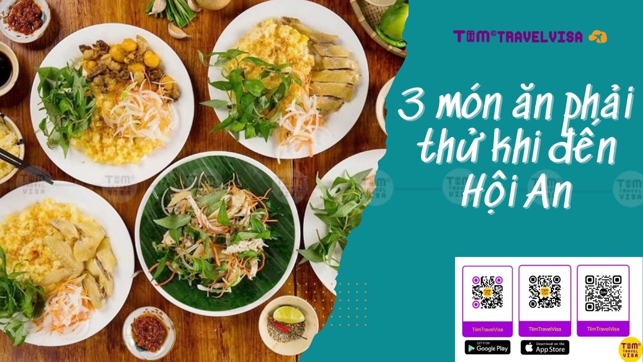 3 món ăn phải thử khi đến Hội An - Tiimtravel