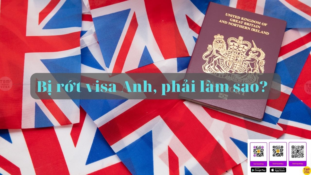 Bị rớt visa Anh, phải làm sao?        