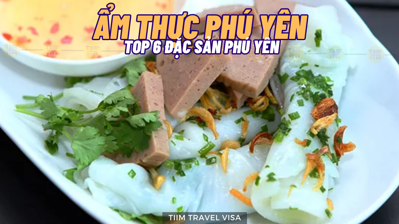 Top 6 món đặc sản tạo nên tinh hoa ẩm thực Phú Yên