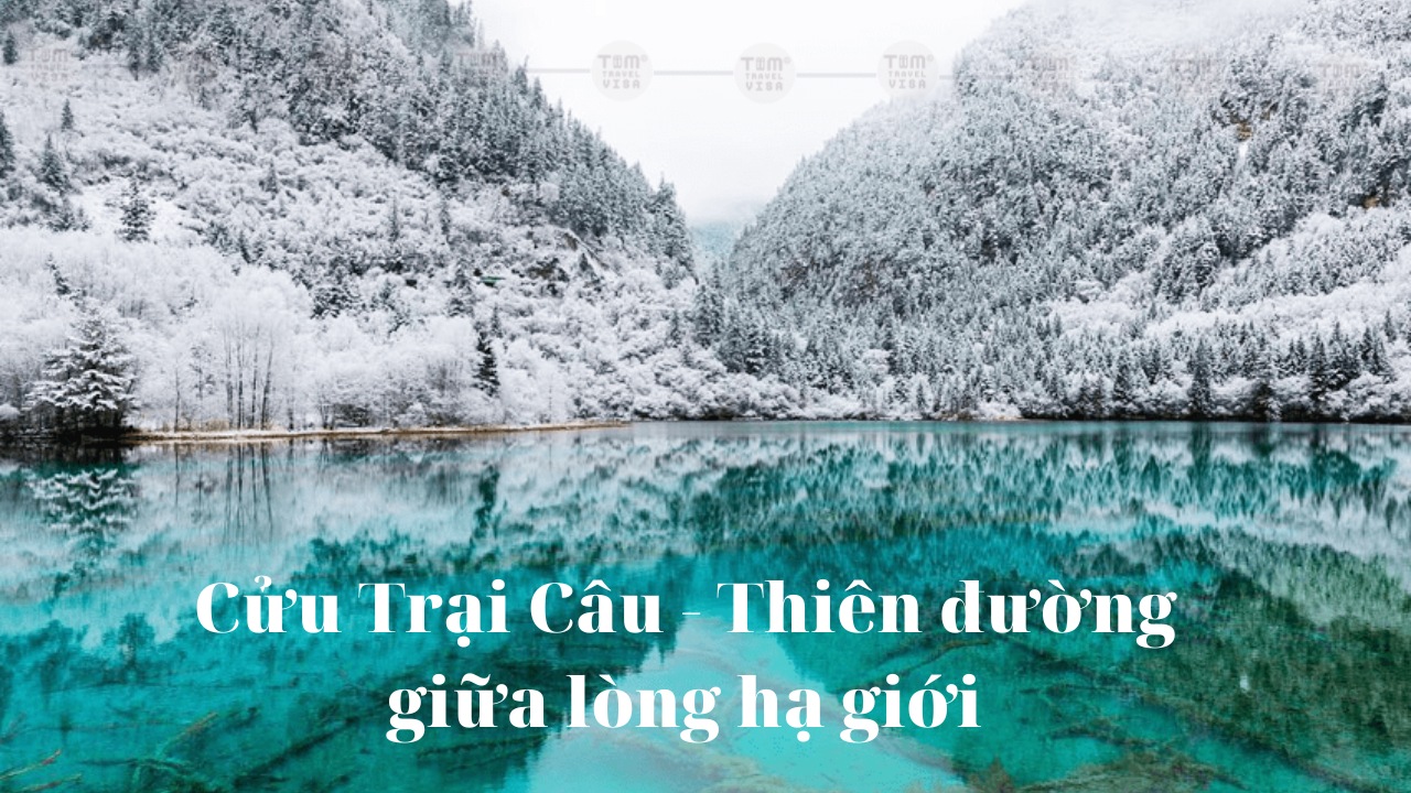 Cửu Trại Câu - Thiên đường giữa lòng hạ giới