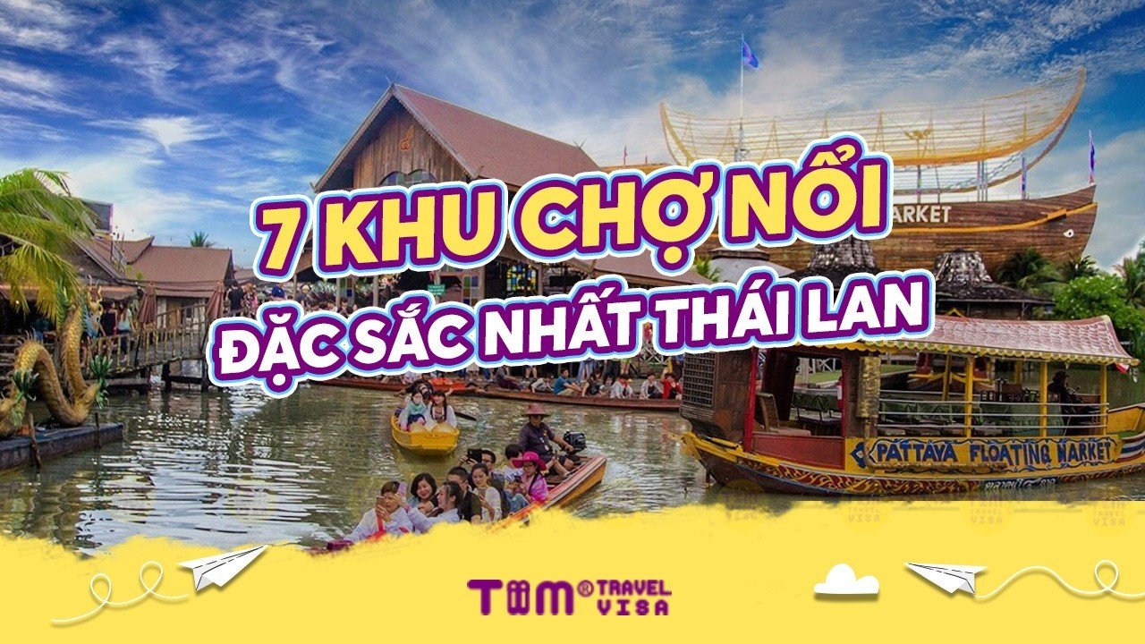 7 Khu chợ nổi đặc sắc nhất Thái Lan