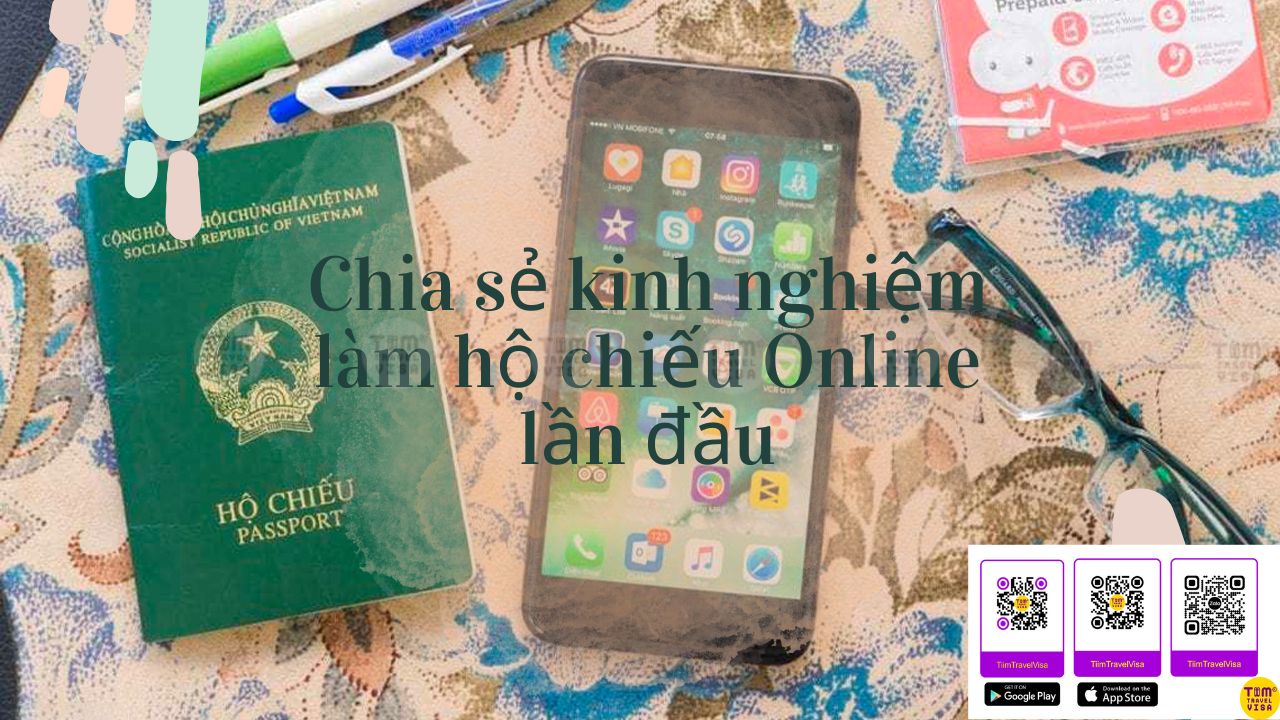 Chia sẻ kinh nghiệm làm hộ chiếu Online lần đầu
