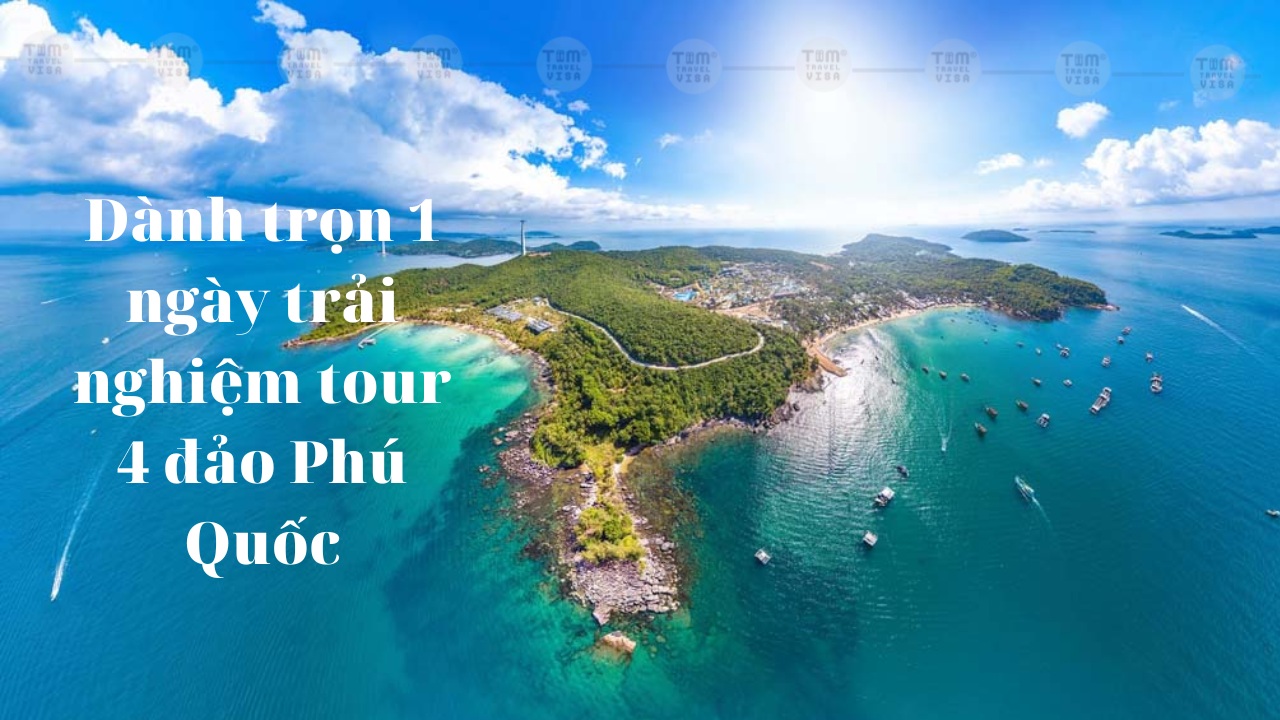 Dành trọn 1 ngày trải nghiệm tour 4 đảo Phú Quốc