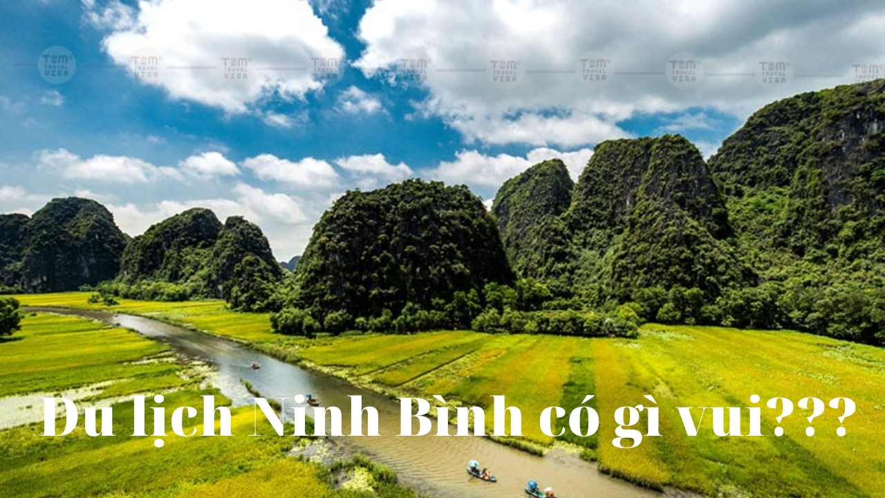 Ninh Bình có gì chơi? Top 8 địa điểm du lịch Ninh Bình 2023