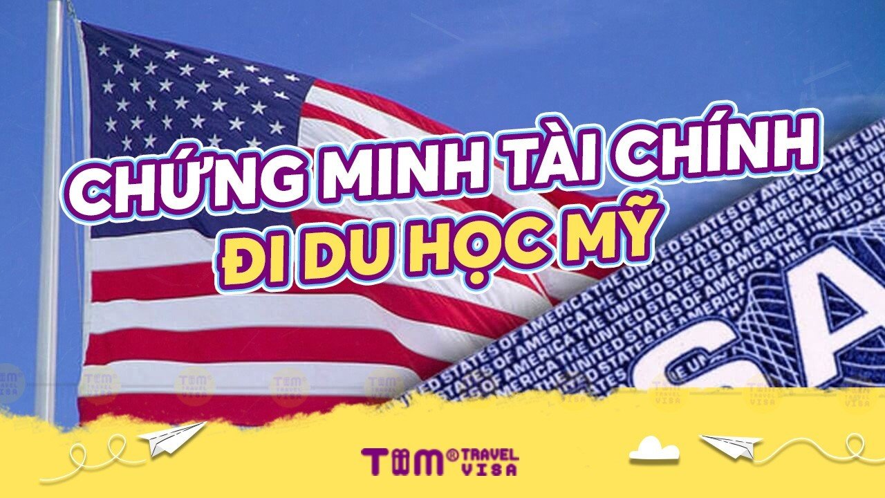 Chứng minh tài chính đi du học Mỹ