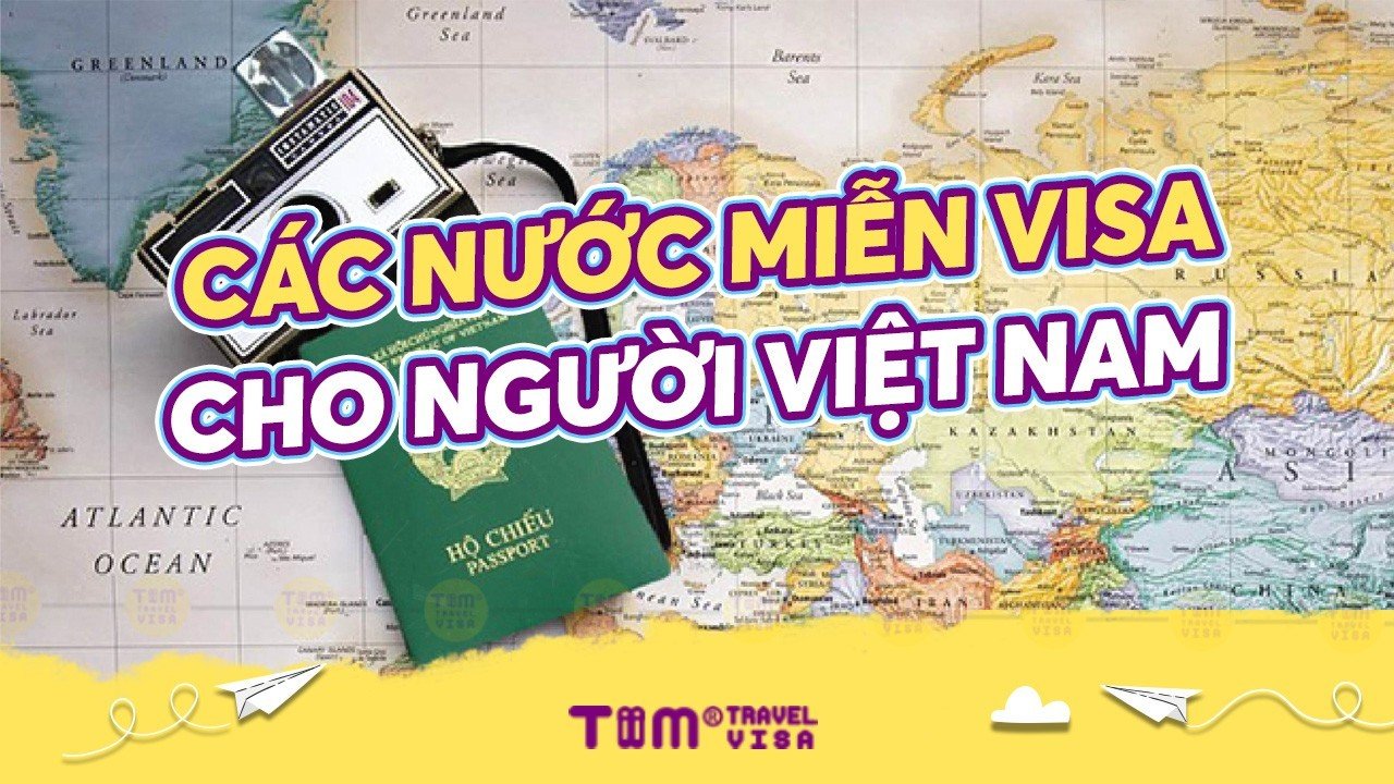Các nước miễn Visa cho người Việt Nam