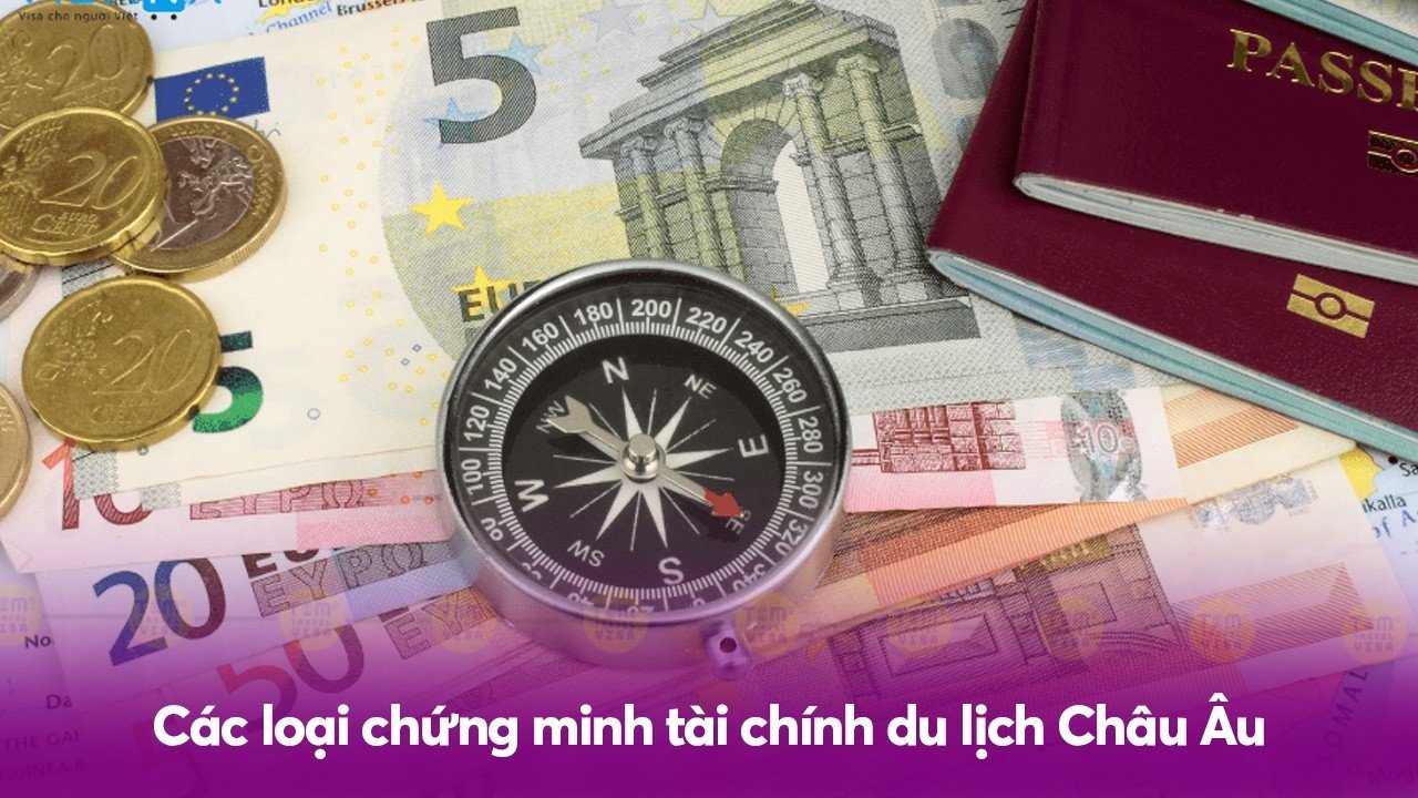 Các loại chứng minh tài chính du lịch Châu Âu