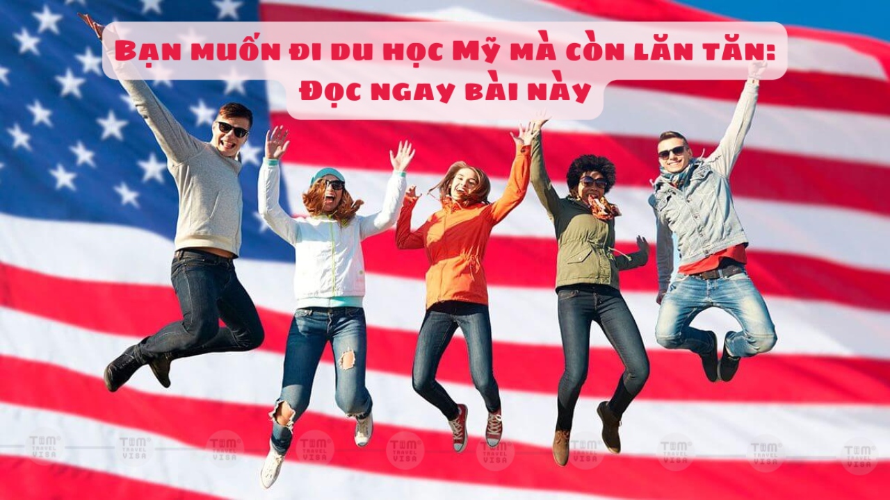Bạn muốn đi du học Mỹ mà còn lăn tăn: Đọc ngay bài này
