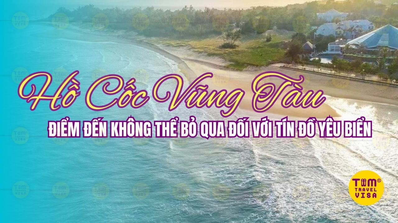 Hồ Cốc Vũng Tàu - Điểm đến không nên bỏ qua đối với tín đồ yêu biển