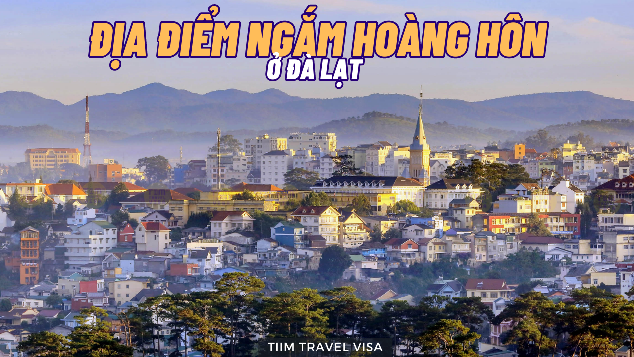 Top 6 Địa Điểm Ngắm Hoàng Hôn Tuyệt Đẹp Ở Đà Lạt