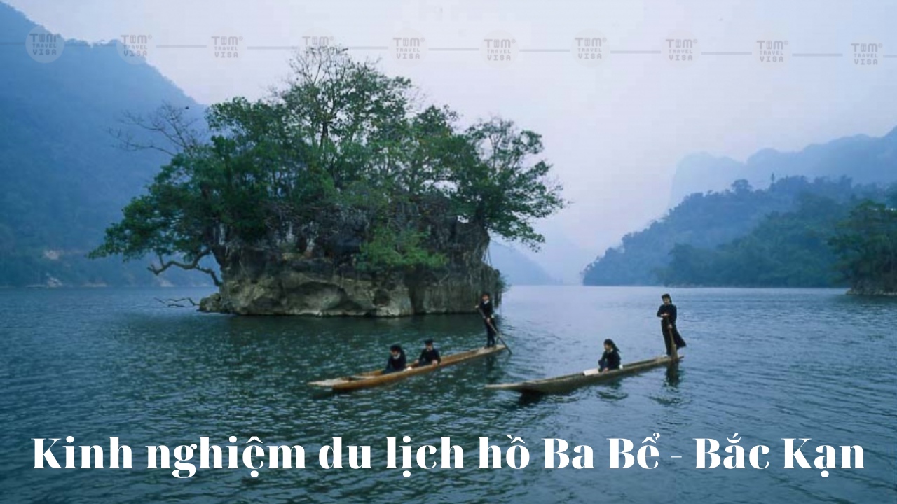 Kinh nghiệm du lịch Hồ Ba Bể ở Bắc Kạn cực kỳ hữu ích