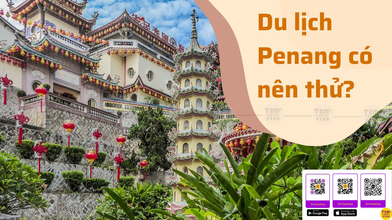 Kinh nghiệm du lịch Penang Malaysia chi tiết từ A - Z
