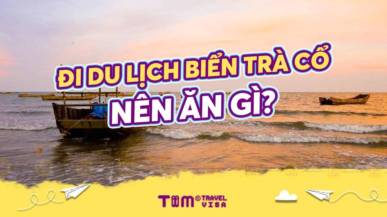 Đi du lịch biển Trà Cổ nên ăn gì?