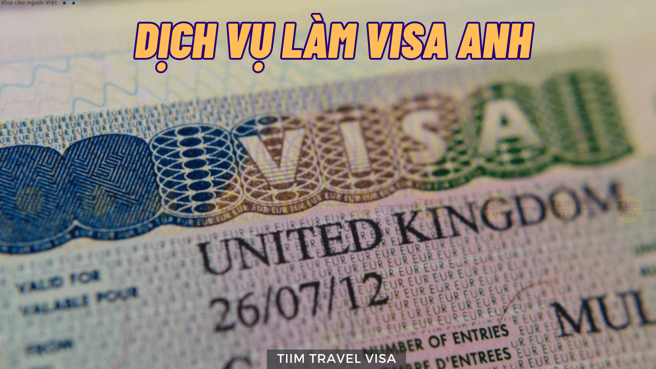 Dịch vụ làm visa Anh Quốc Chuyên Nghiệp - Uy Tín 2023