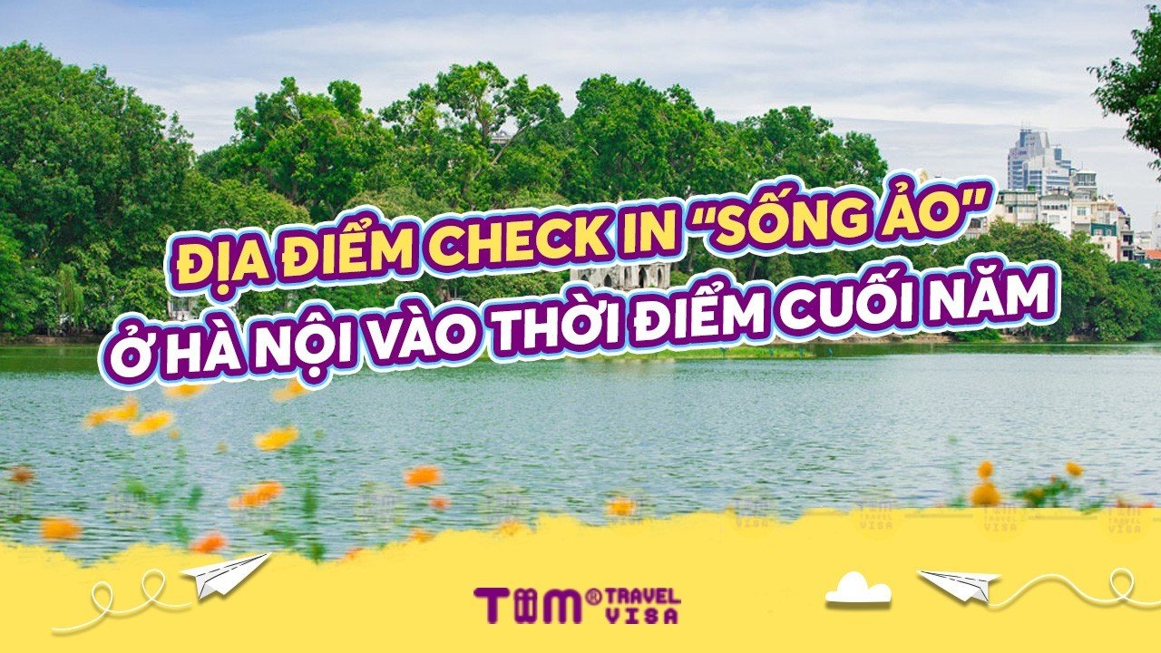 Địa điểm check in “sống ảo” ở Hà Nội vào thời điểm cuối năm