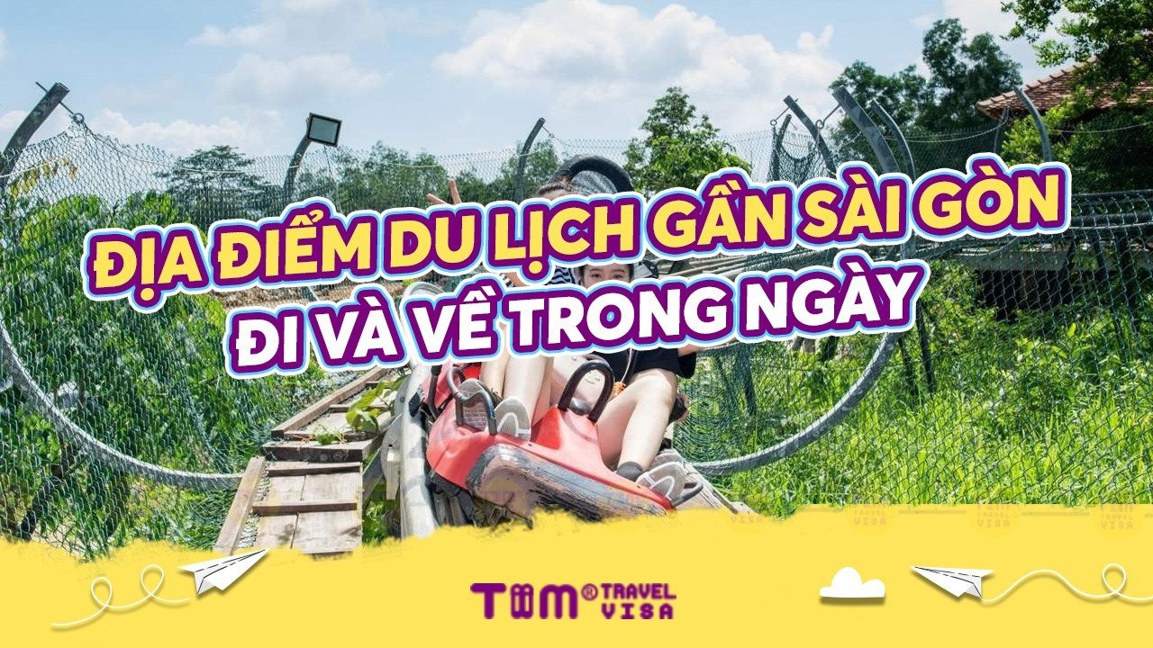 Địa điểm du lịch gần Sài Gòn đi và về trong ngày