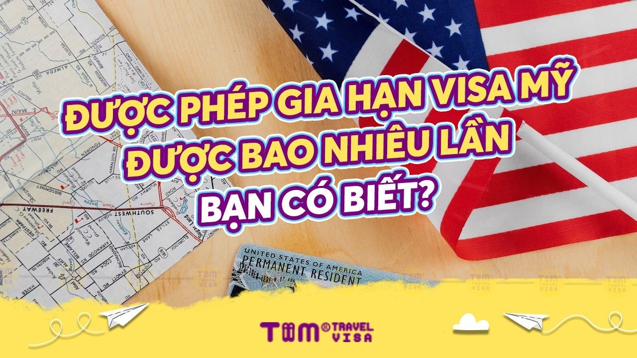 Được phép Gia hạn visa Mỹ được bao nhiêu lần - Bạn có biết?