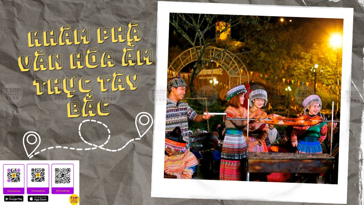 Khám phá văn hóa ẩm thực Tây Bắc và các món đặc sản mới nhất