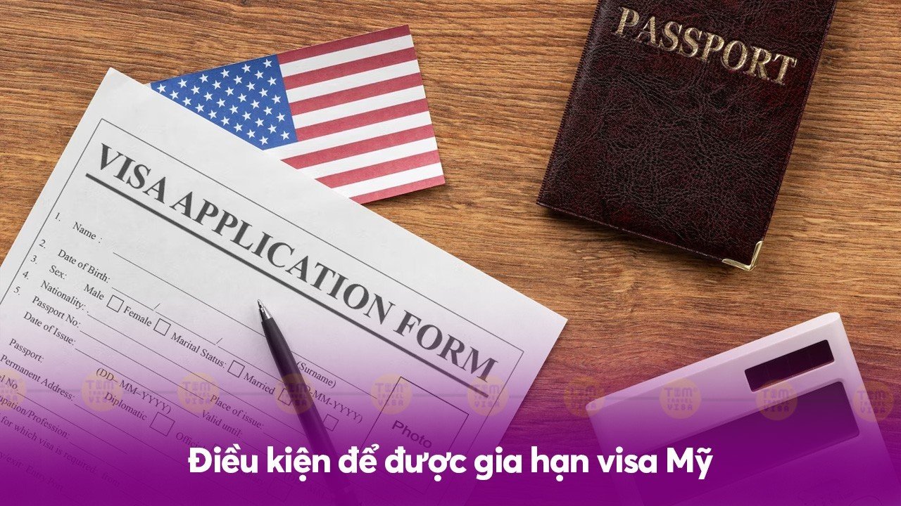 Điều kiện để được gia hạn visa Mỹ