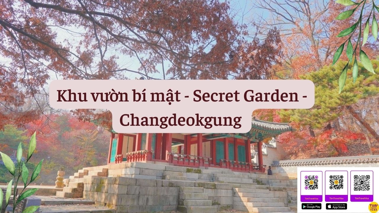 Khu vườn bí mật - Secret Garden - Changdeokgung