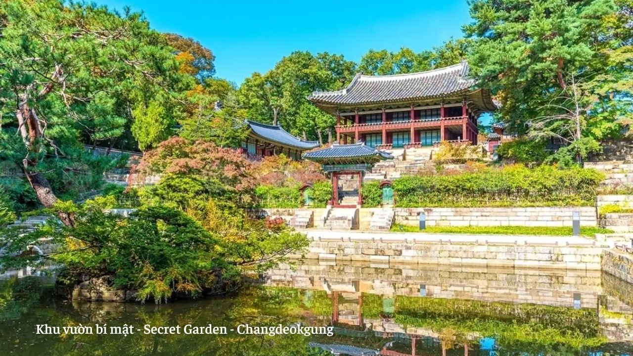 Câu chuyện lịch sử và huyền thoại liên quan đến Secret Garden và Changdeokgung