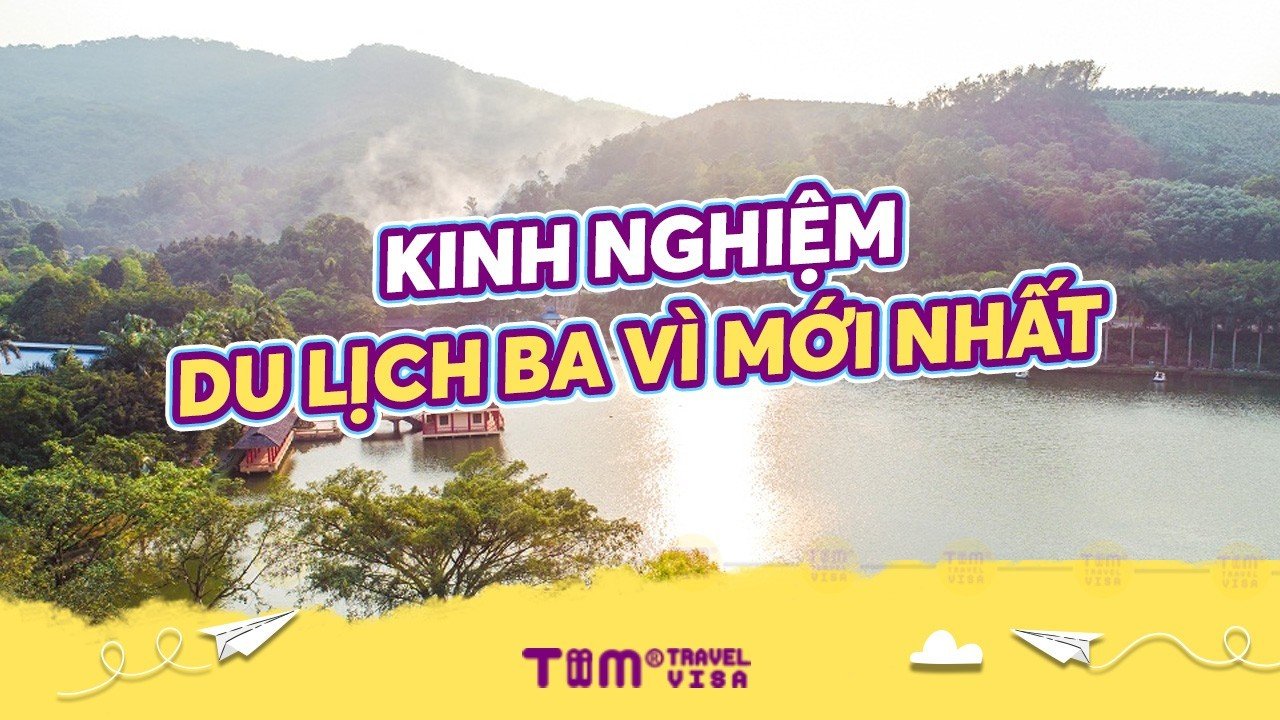 Cẩm nang kinh nghiệm du lịch Ba Vì chi tiết từ A đến Z
