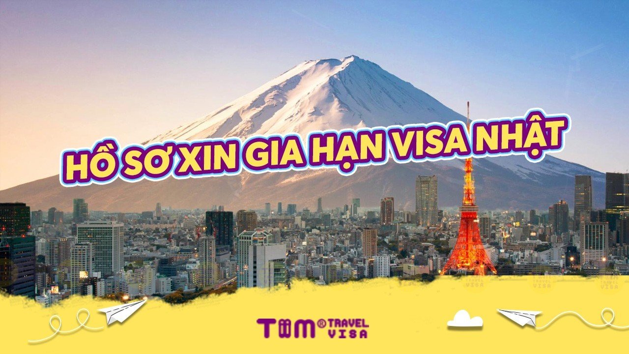 Hồ sơ xin gia hạn visa Nhật